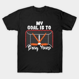 My Goal Is To Deny Yours T-Shirt